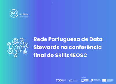 Rede Portuguesa de Data Stewards na conferência final do projeto Skills4EOSC