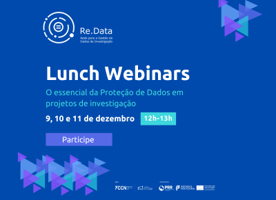 Novo Ciclo de Lunch Webinars Re.Data: Proteção de Dados em Ciência Aberta