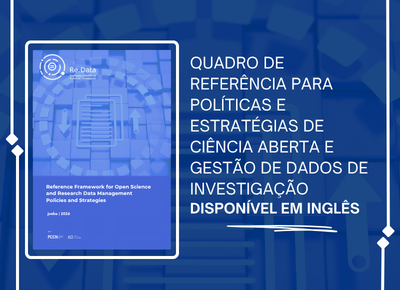 Quadro de referência para Políticas e Estratégias de Ciência Aberta e Gestão de Dados de Investigação já disponível em inglês